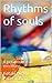 Rhythms of souls by Ketaki Patwardhan Nirkhi Rhythms of souls by Ketaki Patwardhan Nirkhi