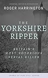 The Yorkshire Ripper: Britain's Most Notorious Serial Killer