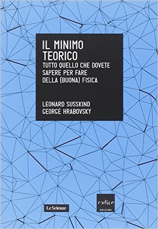 Il minimo teorico: Tutto quello che dovete sapere per fare della (buona) fisica