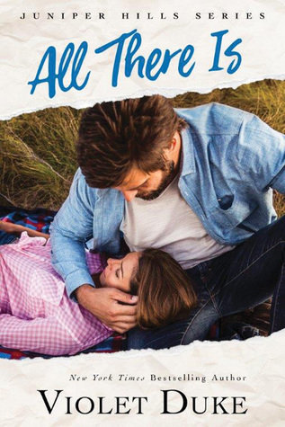 All There Is (Juniper Hills, #1)
