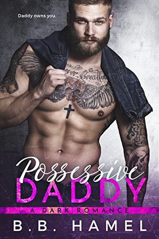 Possessive Daddy (Big Daddy, #2)