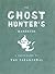 The Ghost Hunter's Handbook: A Field Guide to the Paranormal