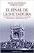 El final de la dictadura. La conquista de la democracia en España. Noviembre de 1975 - Junio de 1977