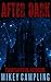 After Dark: A Horror Story (Short and Sharp Book 1)