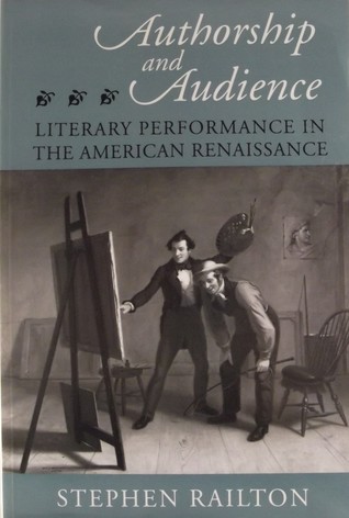 Authorship and Audience: Literary Performance in the American Renaissance
