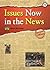 Issues Now in the News, Second Edition by Adam Worcester
