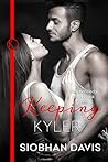 Keeping Kyler by Siobhan     Davis