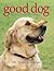 Good Dog: Modern Training Methods