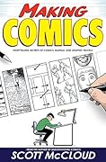 Making Comics: Storytelling Secrets of Comics, Manga and Graphic Novels 