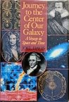 Journey to the Center of Our Galaxy: A Voyage in Space and Time
