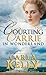 Courting Carrie in Wonderland by Carla Kelly