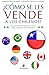 ¿Cómo se les vende a los chilenos? Las mejores técnicas de venta para nuestra idiosincrasia (Spanish Edition)