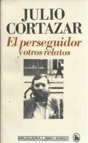 El perseguidor y otros relatos