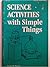 Science Activities With Simple Things