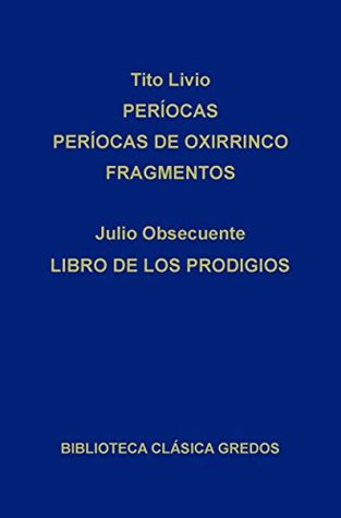 Períocas. Períocas de Oxirrinco. Fragmentos. Libro de los prodigios. (Kindle Edition)