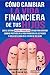 CÓMO CAMBIAR LA VIDA FINANCIERA DE TUS HIJOS: CON EL SISTEMA INGENIOFINACIERO (Spanish Edition)