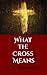 What the Cross Means