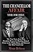 The Chancellor Affair: The FBI File: The True Story about How President Warren G. Harding Abused Power in the White House and Silenced His Most Vocal Critic
