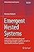 Emergent Nested Systems: A Theory of Understanding and Influencing Complex Systems as well as Case Studies in Urban Systems (Understanding Complex Systems)