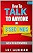 How To Talk To Anyone In 3 Seconds: Geek To Sleek Series ( Book 1: How To Talk To Anyone In 3 Seconds)