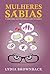 Mulheres Sábias by Lydia Brownback