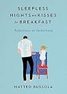 Sleepless Nights and Kisses for Breakfast by Matteo Bussola