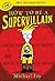 How to Be a Supervillain (H...