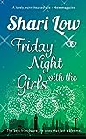 Friday Night with the Girls by Shari Low