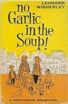 No Garlic in the Soup! by Leonard Wibberley