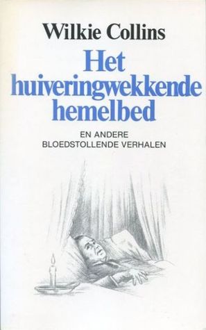 Het huiveringwekkende hemelbed en andere bloedstollende verhalen