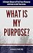 What Is My Purpose?: 8 Simp...