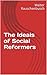 The Ideals of Social Reformers