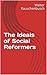 The Ideals of Social Reformers