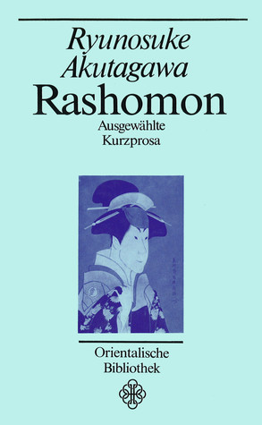 Rashomon: Ausgewählte Kurzprosa