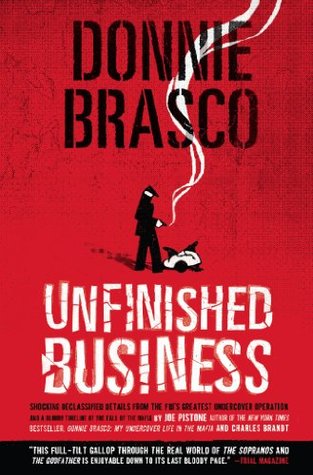 Donnie Brasco: Unfinished Business: Shocking Declassified Details from the FBI's Greatest Undercover Operation and a Bloody Timeline of (Kindle Edition)
