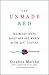 The Unmade Bed: The Messy Truth about Men and Women in the 21st Century