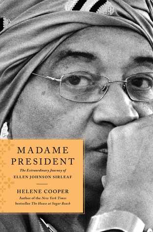 Madame President: The Extraordinary Journey of Ellen Johnson Sirleaf (Hardcover)