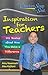 Chicken Soup for the Soul: Inspiration for Teachers: 101 Stories about How You Make a Difference
