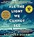 All the Light We Cannot See by Anthony Doerr