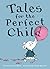 Tales for the Perfect Child
