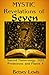 Mystic Revelations of Seven: Sacred Numerology, 2017 Predictions and Planet X