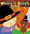 Where Is Baby's Turkey? by Karen Katz