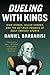 Dueling with Kings by Daniel Barbarisi