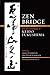 Zen Bridge: The Zen Teachings of Keido Fukushima