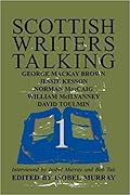 Scottish Writers Talking 1: George Mackay Brown, Jessie Kesson, Norman MacCaig, William McIlvanney, David Toulmin