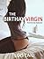 EROTICA: BIRTHDAY VIRGIN: Romantic First Time Sex Seduction (Older Man Younger Woman Romance Stories)