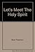 Let's meet the Holy Spirit ...