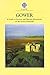 Gower: A Guide to Ancient and Historic Mounuments On The Gower Peninsula