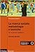 La ricerca sociale: Metodologia e tecniche. III. Le tecniche qualitative