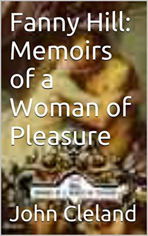 Fanny Hill: Memoirs of a Woman of Pleasure